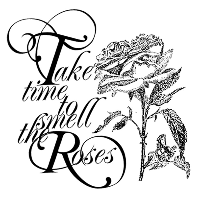 #2237 - Take Time to Smell the Roses - Nature/Words